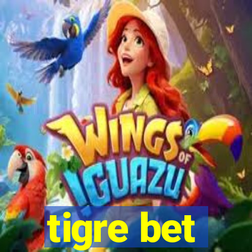 tigre bet